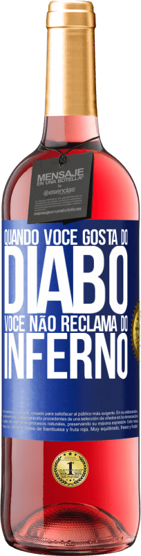 29,95 € Envio grátis | Vinho rosé Edição ROSÉ Quando você gosta do diabo, você não reclama do inferno Etiqueta Azul. Etiqueta personalizável Vinho jovem Colheita 2024 Tempranillo