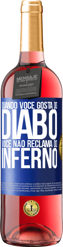 29,95 € Envio grátis | Vinho rosé Edição ROSÉ Quando você gosta do diabo, você não reclama do inferno Etiqueta Azul. Etiqueta personalizável Vinho jovem Colheita 2025 Tempranillo