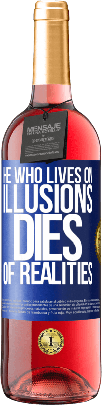 29,95 € Free Shipping | Rosé Wine ROSÉ Edition He who lives on illusions dies of realities Blue Label. Customizable label Young wine Harvest 2023 Tempranillo
