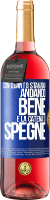 29,95 € Spedizione Gratuita | Vino rosato Edizione ROSÉ Con quanto stavamo andando bene e la catena si spegne Etichetta Blu. Etichetta personalizzabile Vino giovane Raccogliere 2023 Tempranillo