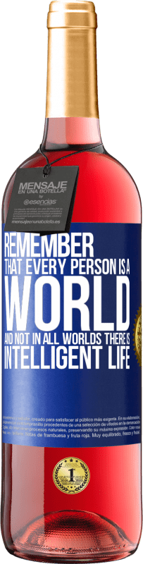 29,95 € 送料無料 | ロゼワイン ROSÉエディション すべての人が世界であり、すべての世界に知的生命があるわけではないことを忘れないでください 青いタグ. カスタマイズ可能なラベル 若いワイン 収穫 2023 Tempranillo