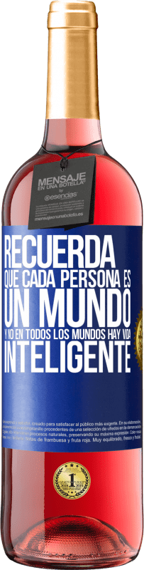 29,95 € Envío gratis | Vino Rosado Edición ROSÉ Recuerda que cada persona es un mundo, y no en todos los mundos hay vida inteligente Etiqueta Azul. Etiqueta personalizable Vino joven Cosecha 2024 Tempranillo