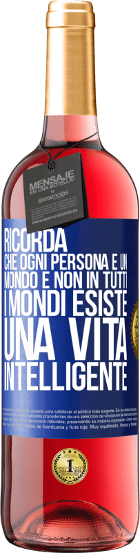 29,95 € Spedizione Gratuita | Vino rosato Edizione ROSÉ Ricorda che ogni persona è un mondo e non in tutti i mondi esiste una vita intelligente Etichetta Blu. Etichetta personalizzabile Vino giovane Raccogliere 2024 Tempranillo