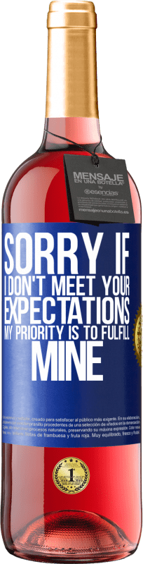 29,95 € Free Shipping | Rosé Wine ROSÉ Edition Sorry if I don't meet your expectations. My priority is to fulfill mine Blue Label. Customizable label Young wine Harvest 2023 Tempranillo