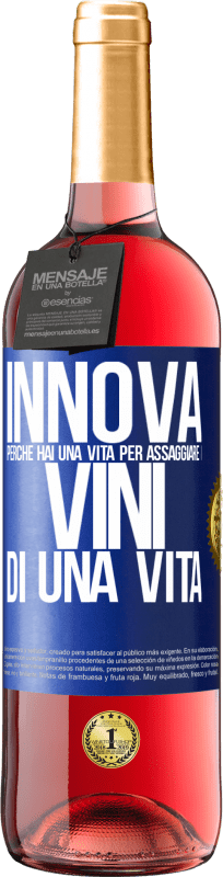 29,95 € Spedizione Gratuita | Vino rosato Edizione ROSÉ Innova, perché hai una vita per assaggiare i vini di una vita Etichetta Blu. Etichetta personalizzabile Vino giovane Raccogliere 2024 Tempranillo