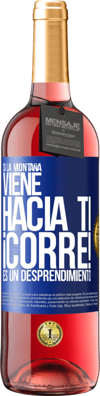 29,95 € Envío gratis | Vino Rosado Edición ROSÉ Si la montaña viene hacia ti... ¡Corre! Es un desprendimiento Etiqueta Azul. Etiqueta personalizable Vino joven Cosecha 2025 Tempranillo