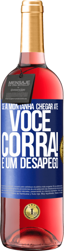 29,95 € Envio grátis | Vinho rosé Edição ROSÉ Se a montanha chegar até você ... Corra! É um desapego Etiqueta Azul. Etiqueta personalizável Vinho jovem Colheita 2024 Tempranillo