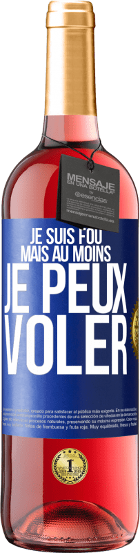 29,95 € Envoi gratuit | Vin rosé Édition ROSÉ Je suis fou, mais au moins je peux voler Étiquette Bleue. Étiquette personnalisable Vin jeune Récolte 2024 Tempranillo