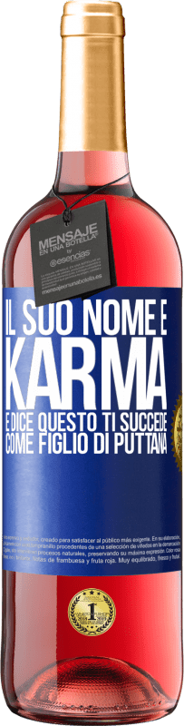 29,95 € Spedizione Gratuita | Vino rosato Edizione ROSÉ Il suo nome è Karma e dice Questo ti succede come figlio di puttana Etichetta Blu. Etichetta personalizzabile Vino giovane Raccogliere 2024 Tempranillo