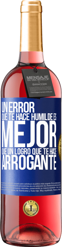 29,95 € Envío gratis | Vino Rosado Edición ROSÉ Un error que te hace humilde es mejor que un logro que te hace arrogante Etiqueta Azul. Etiqueta personalizable Vino joven Cosecha 2024 Tempranillo