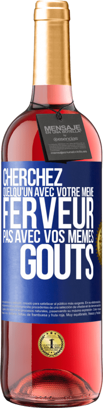 29,95 € Envoi gratuit | Vin rosé Édition ROSÉ Cherchez quelqu'un avec votre même ferveur pas avec vos mêmes goûts Étiquette Bleue. Étiquette personnalisable Vin jeune Récolte 2024 Tempranillo