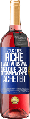 29,95 € Envoi gratuit | Vin rosé Édition ROSÉ Vous êtes riche quand vous avez quelque chose que l'argent ne peut pas acheter Étiquette Bleue. Étiquette personnalisable Vin jeune Récolte 2023 Tempranillo