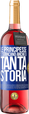 29,95 € Spedizione Gratuita | Vino rosato Edizione ROSÉ Le principesse si stancano anche di tanta storia Etichetta Blu. Etichetta personalizzabile Vino giovane Raccogliere 2023 Tempranillo