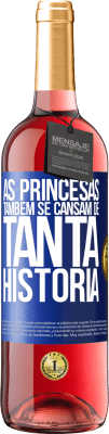 29,95 € Envio grátis | Vinho rosé Edição ROSÉ As princesas também se cansam de tanta história Etiqueta Azul. Etiqueta personalizável Vinho jovem Colheita 2024 Tempranillo