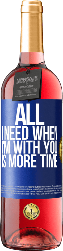 29,95 € Free Shipping | Rosé Wine ROSÉ Edition All I need when I'm with you is more time Blue Label. Customizable label Young wine Harvest 2024 Tempranillo