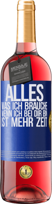 29,95 € Kostenloser Versand | Roséwein ROSÉ Ausgabe Alles, was ich brauche, wenn ich bei dir bin, ist mehr Zeit Blaue Markierung. Anpassbares Etikett Junger Wein Ernte 2024 Tempranillo