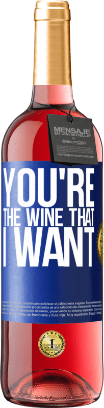 29,95 € Free Shipping | Rosé Wine ROSÉ Edition You're the wine that I want Blue Label. Customizable label Young wine Harvest 2025 Tempranillo