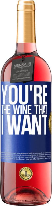 29,95 € Envoi gratuit | Vin rosé Édition ROSÉ You're the wine that I want Étiquette Bleue. Étiquette personnalisable Vin jeune Récolte 2023 Tempranillo