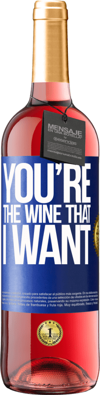 29,95 € Envío gratis | Vino Rosado Edición ROSÉ You're the wine that I want Etiqueta Azul. Etiqueta personalizable Vino joven Cosecha 2023 Tempranillo