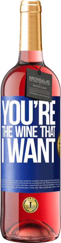 29,95 € Envío gratis | Vino Rosado Edición ROSÉ You're the wine that I want Etiqueta Azul. Etiqueta personalizable Vino joven Cosecha 2024 Tempranillo