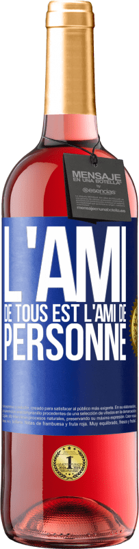 29,95 € Envoi gratuit | Vin rosé Édition ROSÉ L'ami de tous est l'ami de personne Étiquette Bleue. Étiquette personnalisable Vin jeune Récolte 2024 Tempranillo