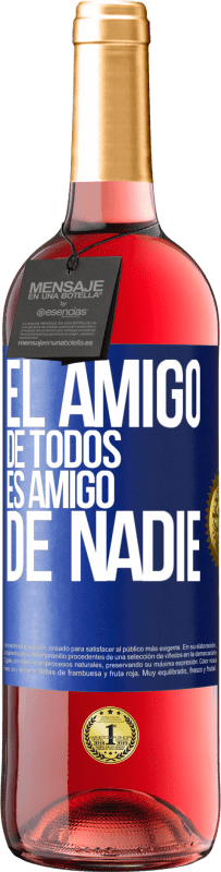 29,95 € Envío gratis | Vino Rosado Edición ROSÉ El amigo de todos es amigo de nadie Etiqueta Azul. Etiqueta personalizable Vino joven Cosecha 2024 Tempranillo