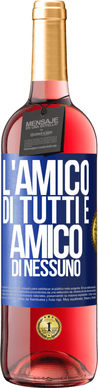 29,95 € Spedizione Gratuita | Vino rosato Edizione ROSÉ L'amico di tutti è amico di nessuno Etichetta Blu. Etichetta personalizzabile Vino giovane Raccogliere 2024 Tempranillo