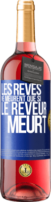 29,95 € Envoi gratuit | Vin rosé Édition ROSÉ Les rêves ne meurent que si le rêveur meurt Étiquette Bleue. Étiquette personnalisable Vin jeune Récolte 2023 Tempranillo