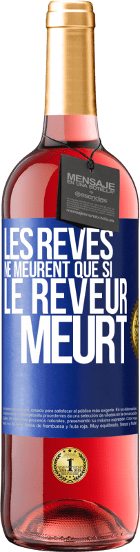 29,95 € Envoi gratuit | Vin rosé Édition ROSÉ Les rêves ne meurent que si le rêveur meurt Étiquette Bleue. Étiquette personnalisable Vin jeune Récolte 2024 Tempranillo