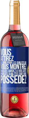 29,95 € Envoi gratuit | Vin rosé Édition ROSÉ Vous attirez les gens pour les qualités que vous montrez. Vous les gardez à vos côtés pour les qualités que vous possédez Étiquette Bleue. Étiquette personnalisable Vin jeune Récolte 2023 Tempranillo