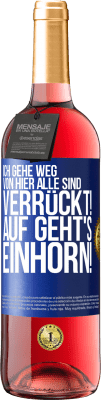 29,95 € Kostenloser Versand | Roséwein ROSÉ Ausgabe Ich gehe weg von hier, alle sind verrückt! Auf geht's, Einhorn! Blaue Markierung. Anpassbares Etikett Junger Wein Ernte 2024 Tempranillo