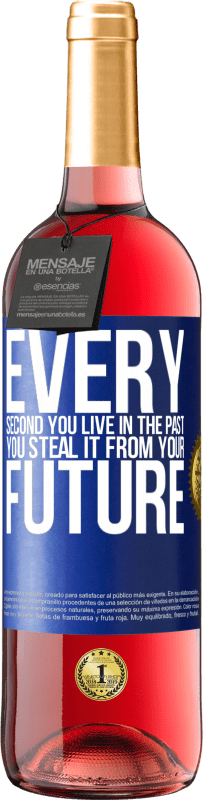 29,95 € 送料無料 | ロゼワイン ROSÉエディション 過去に生きる毎秒、未来からそれを盗みます 青いタグ. カスタマイズ可能なラベル 若いワイン 収穫 2025 Tempranillo
