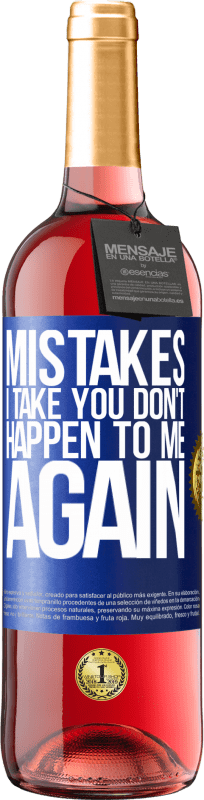 29,95 € Free Shipping | Rosé Wine ROSÉ Edition Mistakes I take you don't happen to me again Blue Label. Customizable label Young wine Harvest 2023 Tempranillo