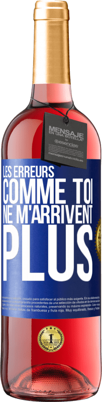 29,95 € Envoi gratuit | Vin rosé Édition ROSÉ Les erreurs comme toi, ne m'arrivent plus Étiquette Bleue. Étiquette personnalisable Vin jeune Récolte 2024 Tempranillo