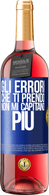 29,95 € Spedizione Gratuita | Vino rosato Edizione ROSÉ Gli errori che ti prendo non mi capitano più Etichetta Blu. Etichetta personalizzabile Vino giovane Raccogliere 2024 Tempranillo