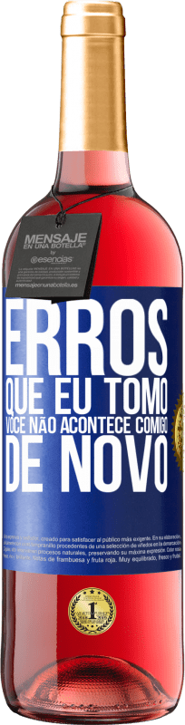 29,95 € Envio grátis | Vinho rosé Edição ROSÉ Erros que eu tomo, você não acontece comigo de novo Etiqueta Azul. Etiqueta personalizável Vinho jovem Colheita 2024 Tempranillo