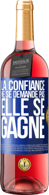 29,95 € Envoi gratuit | Vin rosé Édition ROSÉ La confiance ne se demande pas, elle se gagne Étiquette Bleue. Étiquette personnalisable Vin jeune Récolte 2023 Tempranillo