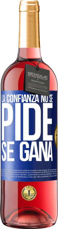 29,95 € Envío gratis | Vino Rosado Edición ROSÉ La confianza no se pide, se gana Etiqueta Azul. Etiqueta personalizable Vino joven Cosecha 2024 Tempranillo