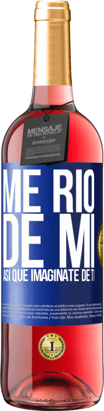 29,95 € Envío gratis | Vino Rosado Edición ROSÉ Me río de mí, así que imagínate de ti Etiqueta Azul. Etiqueta personalizable Vino joven Cosecha 2023 Tempranillo