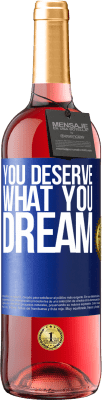 29,95 € Free Shipping | Rosé Wine ROSÉ Edition You deserve what you dream Blue Label. Customizable label Young wine Harvest 2025 Tempranillo