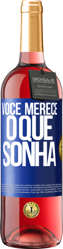 29,95 € Envio grátis | Vinho rosé Edição ROSÉ Você merece o que sonha Etiqueta Azul. Etiqueta personalizável Vinho jovem Colheita 2024 Tempranillo