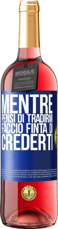 29,95 € Spedizione Gratuita | Vino rosato Edizione ROSÉ Mentre pensi di tradirmi, faccio finta di crederti Etichetta Blu. Etichetta personalizzabile Vino giovane Raccogliere 2024 Tempranillo