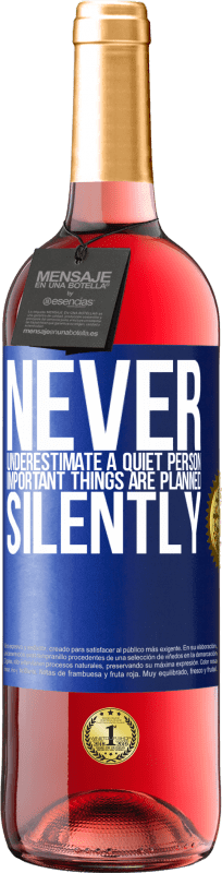 29,95 € Free Shipping | Rosé Wine ROSÉ Edition Never underestimate a quiet person, important things are planned silently Blue Label. Customizable label Young wine Harvest 2024 Tempranillo