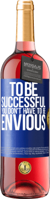 29,95 € Free Shipping | Rosé Wine ROSÉ Edition To be successful you don't have to be envious Blue Label. Customizable label Young wine Harvest 2025 Tempranillo