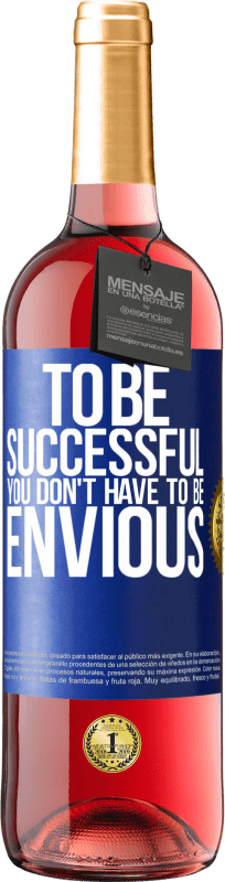 29,95 € Free Shipping | Rosé Wine ROSÉ Edition To be successful you don't have to be envious Blue Label. Customizable label Young wine Harvest 2023 Tempranillo