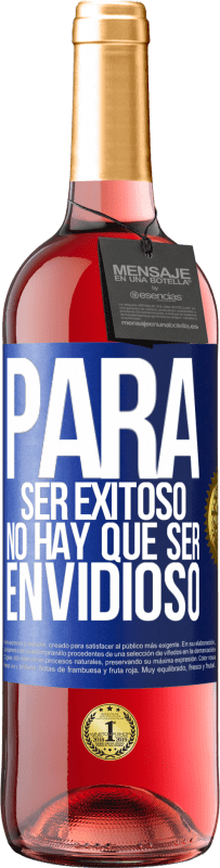 29,95 € Envío gratis | Vino Rosado Edición ROSÉ Para ser exitoso no hay que ser envidioso Etiqueta Azul. Etiqueta personalizable Vino joven Cosecha 2024 Tempranillo