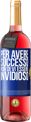 29,95 € Spedizione Gratuita | Vino rosato Edizione ROSÉ Per avere successo non devi essere invidioso Etichetta Blu. Etichetta personalizzabile Vino giovane Raccogliere 2025 Tempranillo