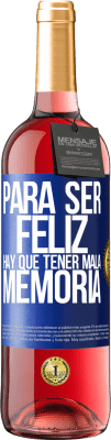 29,95 € Envío gratis | Vino Rosado Edición ROSÉ Para ser feliz hay que tener mala memoria Etiqueta Azul. Etiqueta personalizable Vino joven Cosecha 2023 Tempranillo