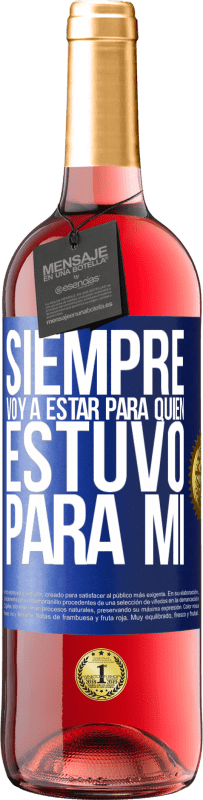 29,95 € Envío gratis | Vino Rosado Edición ROSÉ Siempre voy a estar para quien estuvo para mí Etiqueta Azul. Etiqueta personalizable Vino joven Cosecha 2024 Tempranillo