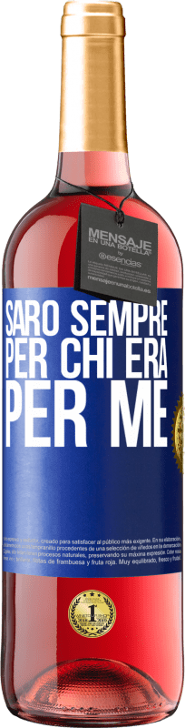 29,95 € Spedizione Gratuita | Vino rosato Edizione ROSÉ Sarò sempre per chi era per me Etichetta Blu. Etichetta personalizzabile Vino giovane Raccogliere 2024 Tempranillo